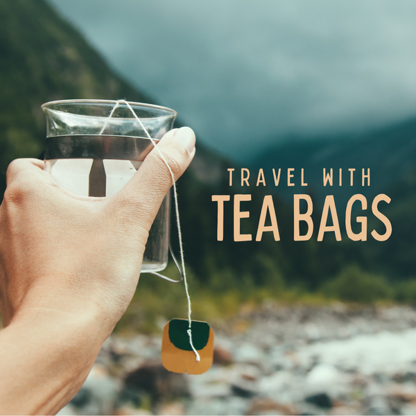 Traveling with Tea Bags: Your Brew-Anywhere Guide - TeaTreasure
