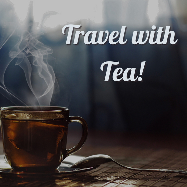 TRAVEL WITH TEA, STEEP ANYWHERE & ANYTIME - TeaTreasure